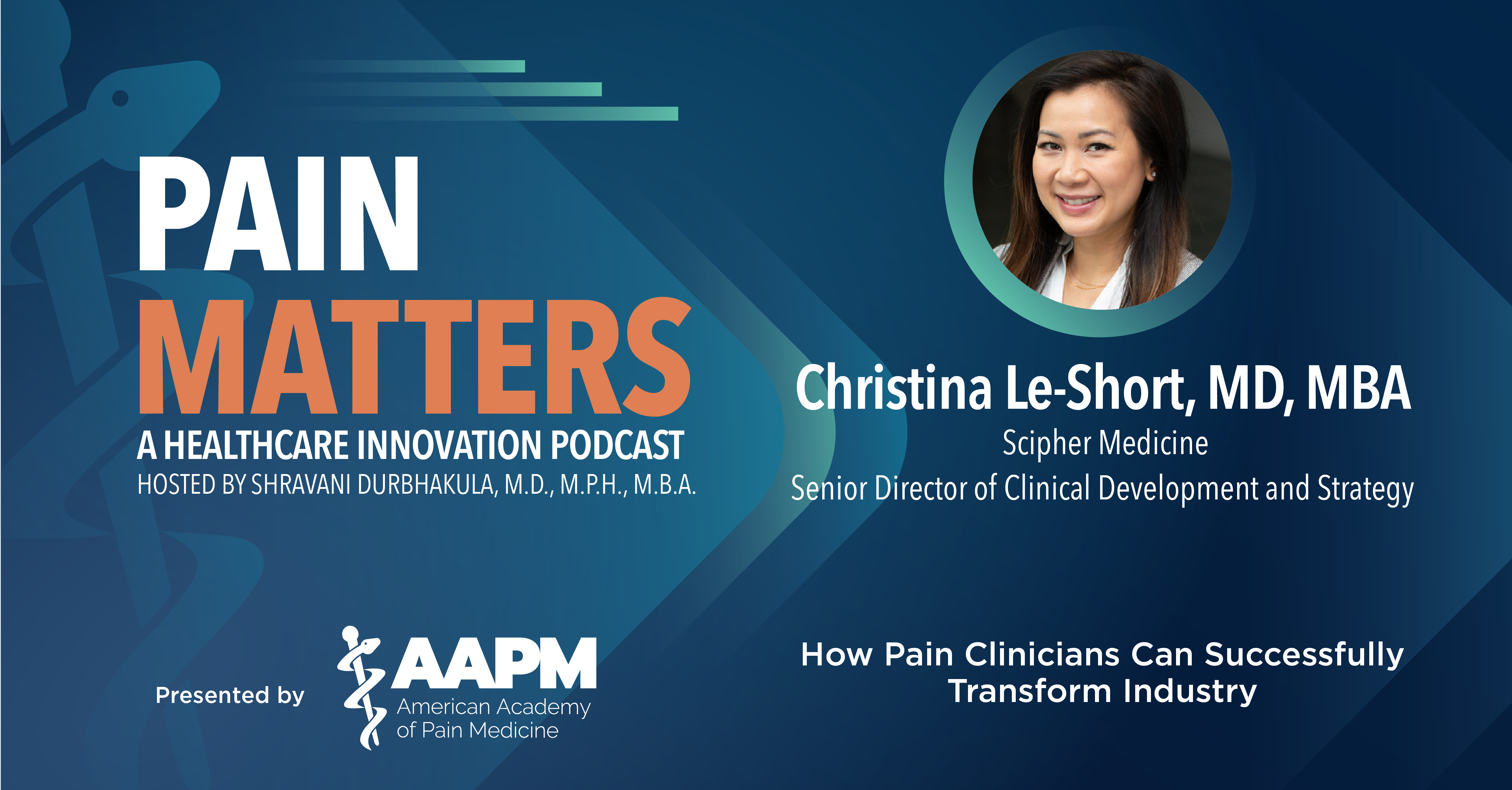 Ep 11 How Pain Clinicians Can Successfully Transform Industry AAPM