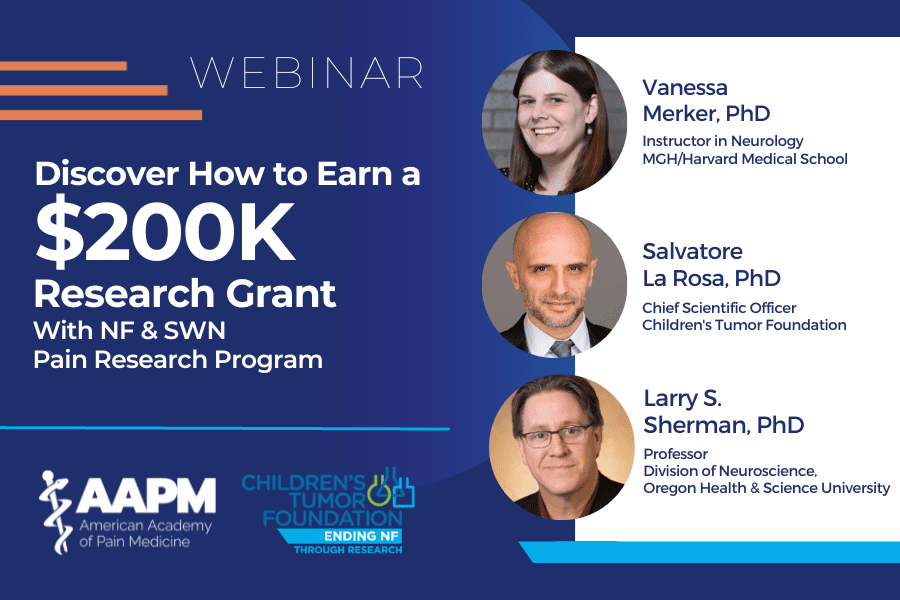 [Webinar] Unlock up to $200K Research Grant With Children’s Tumor Foundation NF & SWN Pain Research Program